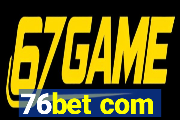 76bet com